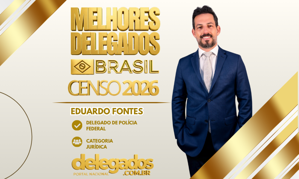 POST MELHORES DELEGADOS BRASIL 2026 EDUARDO FONTES