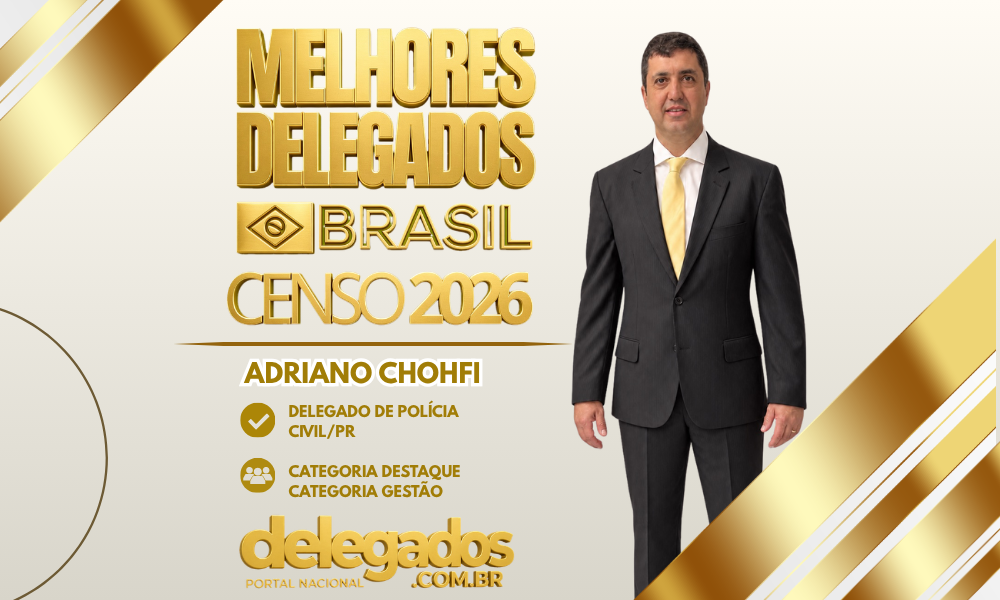 POST MELHORES DELEGADOS BRASIL 2026 ADRIANO CHOHFI
