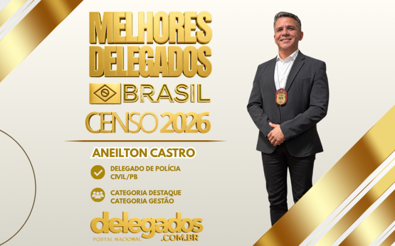 POST MELHORES DELEGADOS BRASIL 2026 ANEILTON CASTRO