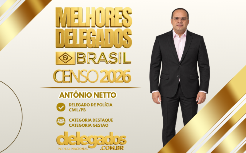 POST MELHORES DELEGADOS BRASIL 2026 ANTÔNIO NETTO