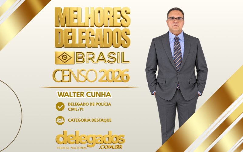 POST MELHORES DELEGADOS BRASIL 2026 WALTER CUNHA